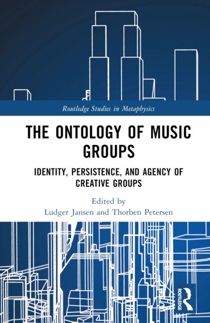 The Ontology of Music Groups : Identity, Persistence, and Agency of Creative Groups