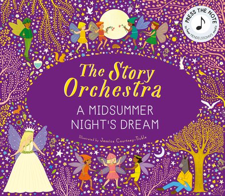 The Story Orchestra: Shakespeare's A Midsummer Night's Dream : Press the note to hear Mendelssohn's music