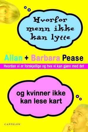 Hvorfor menn ikke kan lytte og kvinner ikke kan lese kart : hvordan vi er forskjellige og hva vi kan gjøre med det
