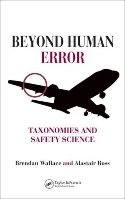 Forsidebilde av Beyond Human Error : Taxonomies and Safety Science