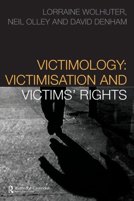 Victimology : Victimisation and Victims' Rights