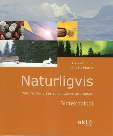 Naturligvis : bioteknologi : naturfag for yrkesfaglig utdanningsprogram