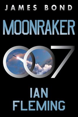 Moonraker : A James Bond Novel