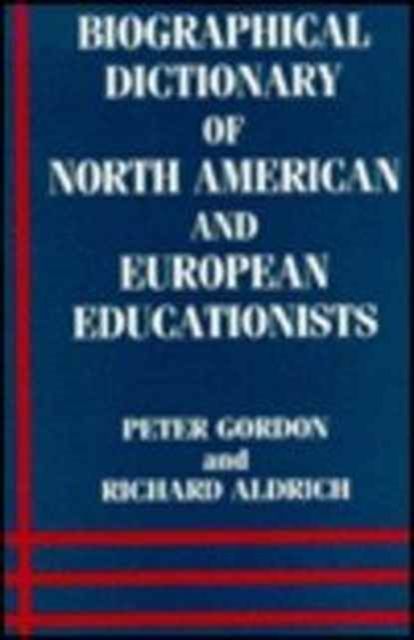 Biographical Dictionary of North American and European Educationists