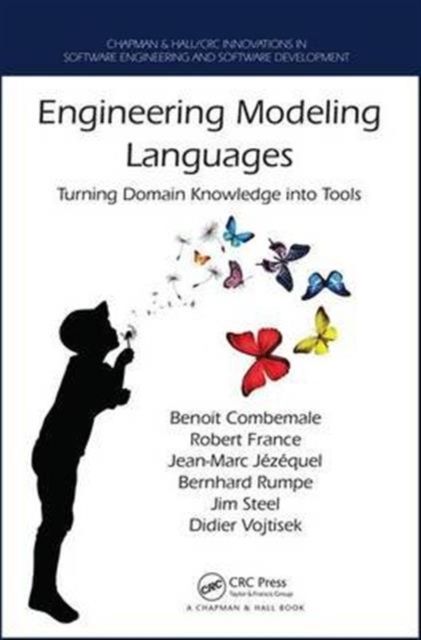 Engineering Modeling Languages : Turning Domain Knowledge into Tools