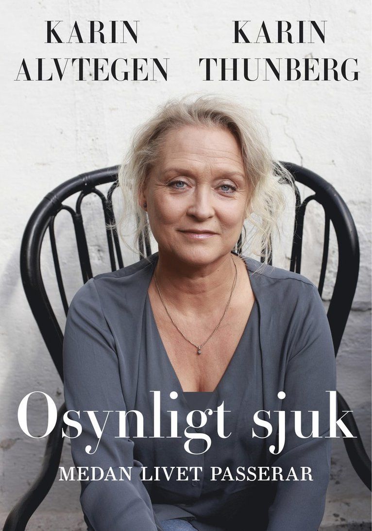 Osynligt sjuk : Medan livet passera