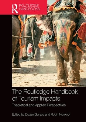 The Routledge Handbook of Tourism Impacts : Theoretical and Applied Perspectives