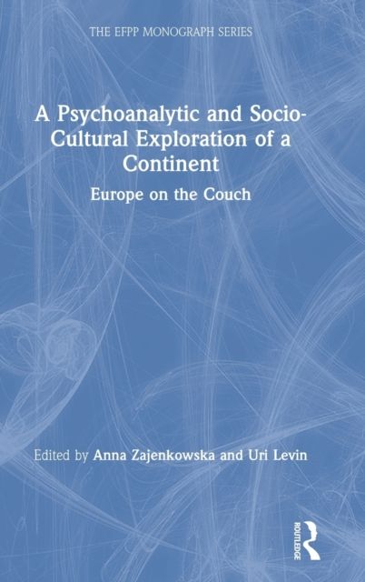 A Psychoanalytic and Socio-Cultural Exploration of a Continent : Europe on the Couch