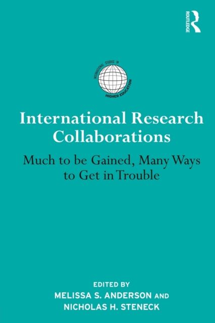 International Research Collaborations : Much to be Gained, Many Ways to Get in Trouble