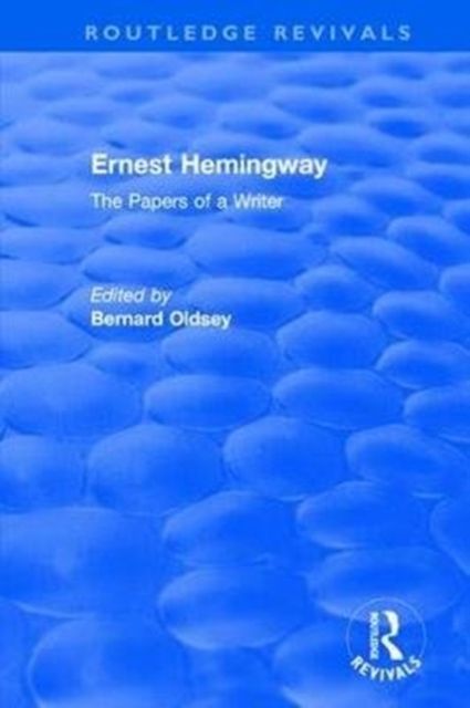 Routledge Revivals: Ernest Hemingway (1981) : The Papers of a Writer
