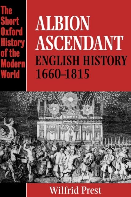 Albion Ascendant : English History 1660-1815