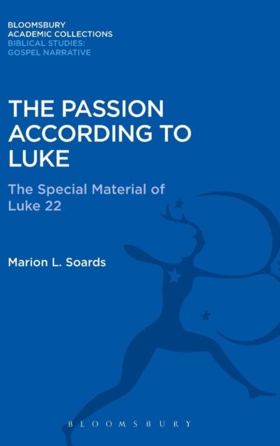 The Passion According to Luke : The Special Material of Luke 22