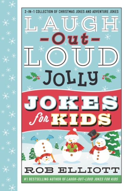 Laugh-Out-Loud Jolly Jokes for Kids : 2-in-1 Collection of Christmas Jokes and Adventure Jokes: A Christmas Holiday Book for Kids