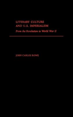 Literary Culture and US Imperialism : From the American Revolution to World War II