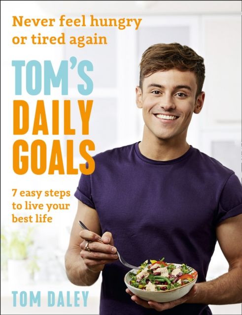 Tom’s Daily Goals : Never Feel Hungry or Tired Again