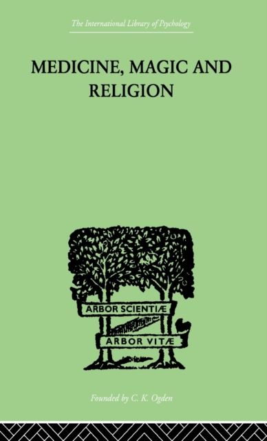 Medicine, Magic and Religion : The FitzPatrick Lectures delivered before The Royal College of Physicians in London in 1915-1916