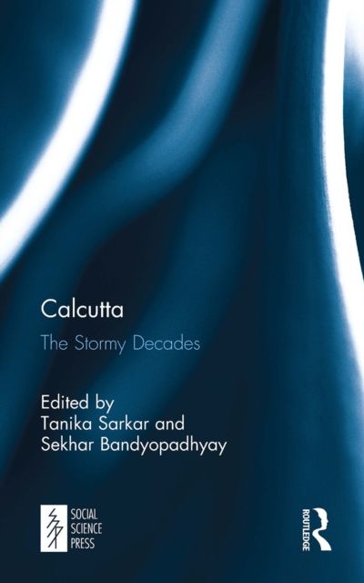 Forsidebilde av Calcutta : The Stormy Decades