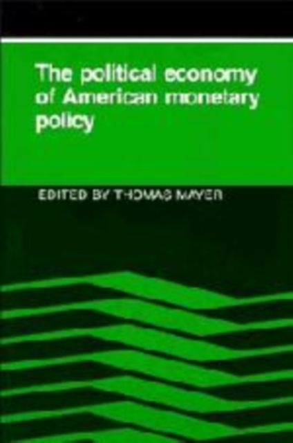 Forsidebilde av The Political Economy of American Monetary Policy
