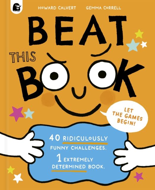 Beat This Book : Over 40 Ridiculously Funny Challenges - 1 Extremely Determined Book