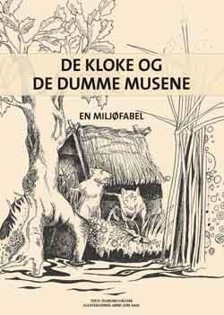 De kloke og de dumme musene : en miljøfabel
