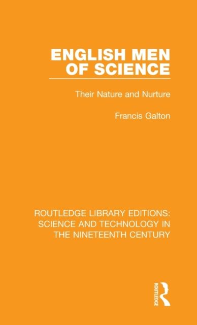 English Men of Science : Their Nature and Nurture