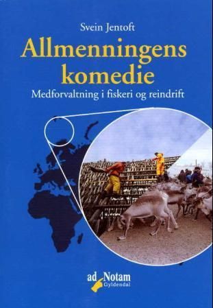 Allmenningens komedie : medforvaltning i fiskeri og reindrift
