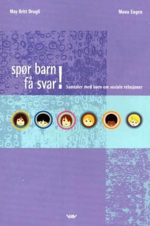 Spør barn få svar! : samtaler med barn om sosiale relasjoner