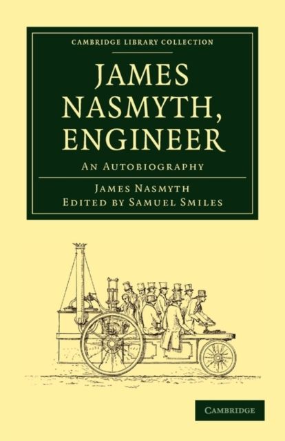 James Nasmyth, Engineer : An Autobiography