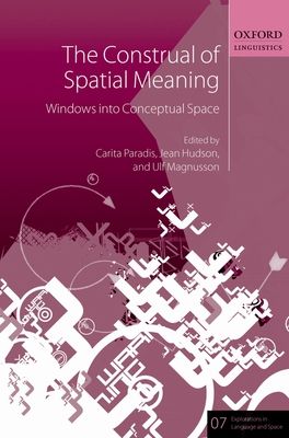 The Construal of Spatial Meaning : Windows into Conceptual Space