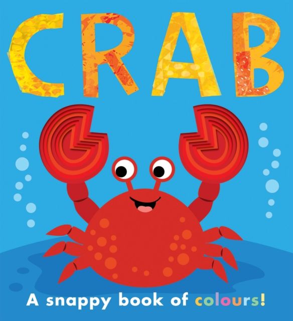 Crab : a snappy book of colours