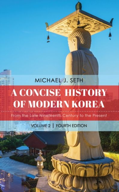A Concise History of Modern Korea : From the Late Nineteenth Century to the Present