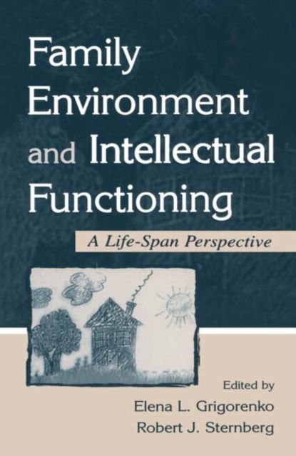 Family Environment and Intellectual Functioning : A Life-span Perspective