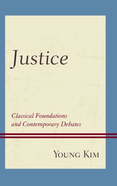 Forsidebilde av Justice : Classical Foundations and Contemporary Debates
