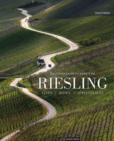 Riesling : vinen, maten, opplevelsene