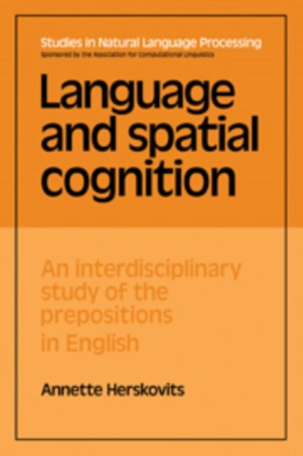 Language and Spatial Cognition : An Interdisciplinary Study of the Prepositions in English