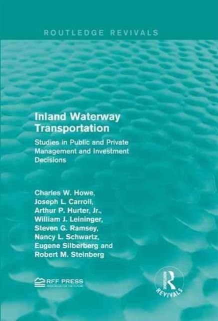 Inland Waterway Transportation : Studies in Public and Private Management and Investment Decisions