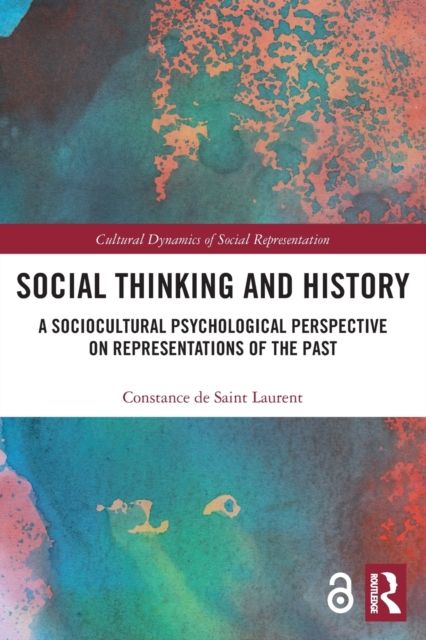 Social Thinking and History : A Sociocultural Psychological Perspective on Representations of the Past