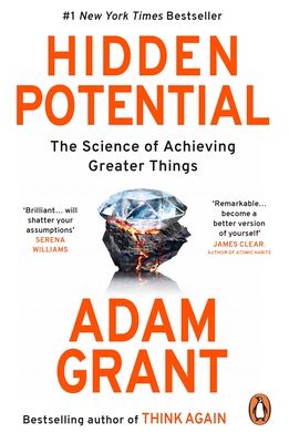Hidden Potential : The Science of Achieving Greater Things