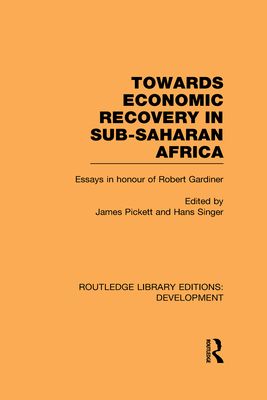 Towards Economic Recovery in Sub-Saharan Africa : Essays in Honour of Robert Gardiner