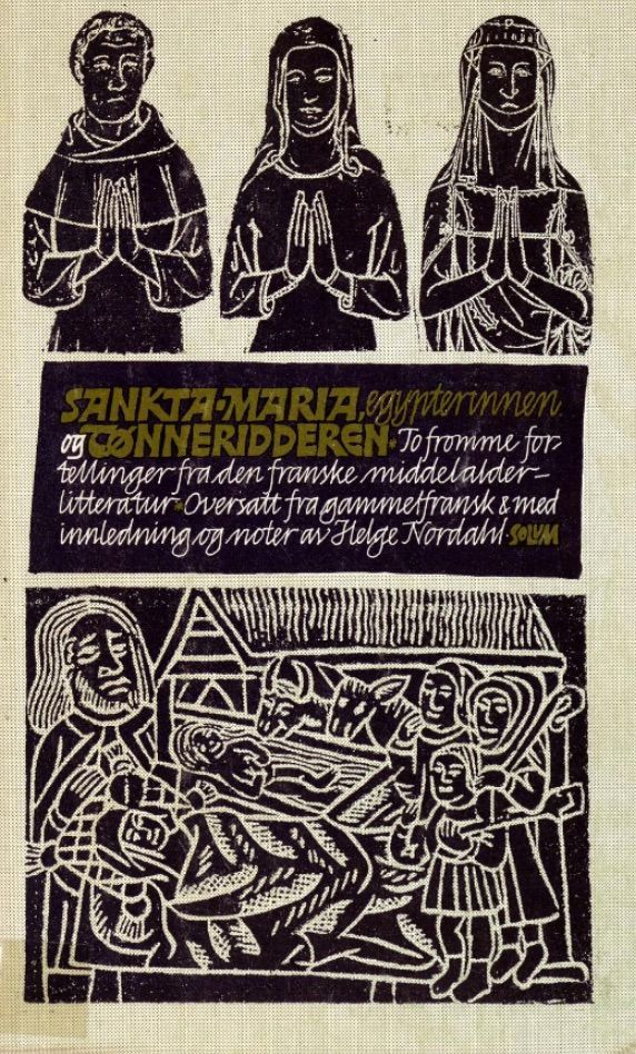 Sankta Maria, egypterinnen : tønneridderen : to fromme fortellinger fra den franske middelalderlittera