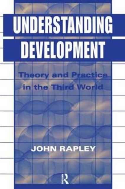 Understanding Development : Theory And Practice In The Third World