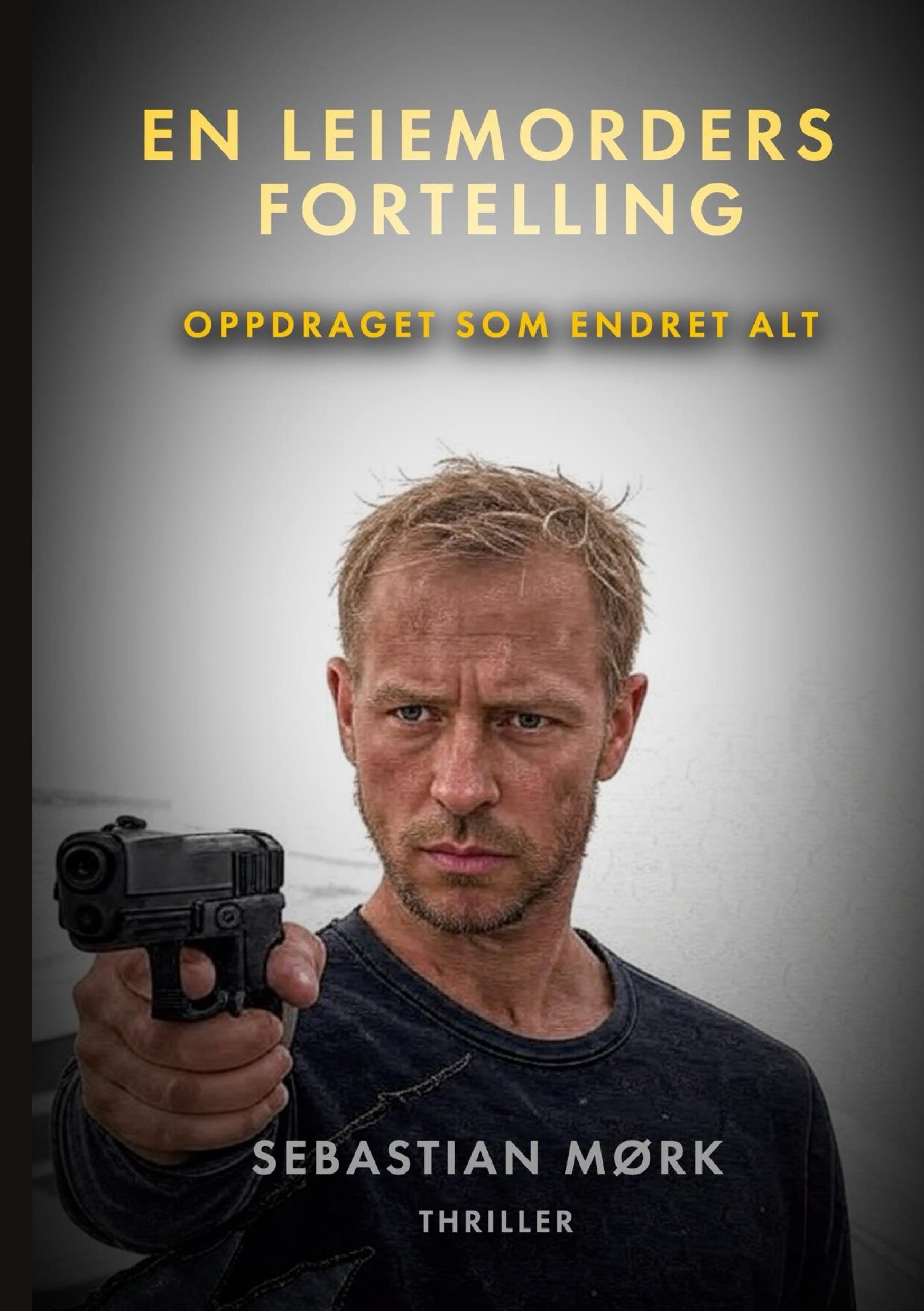 Forsidebilde av En leiemorders fortelling : oppdraget som endret alt : thriller