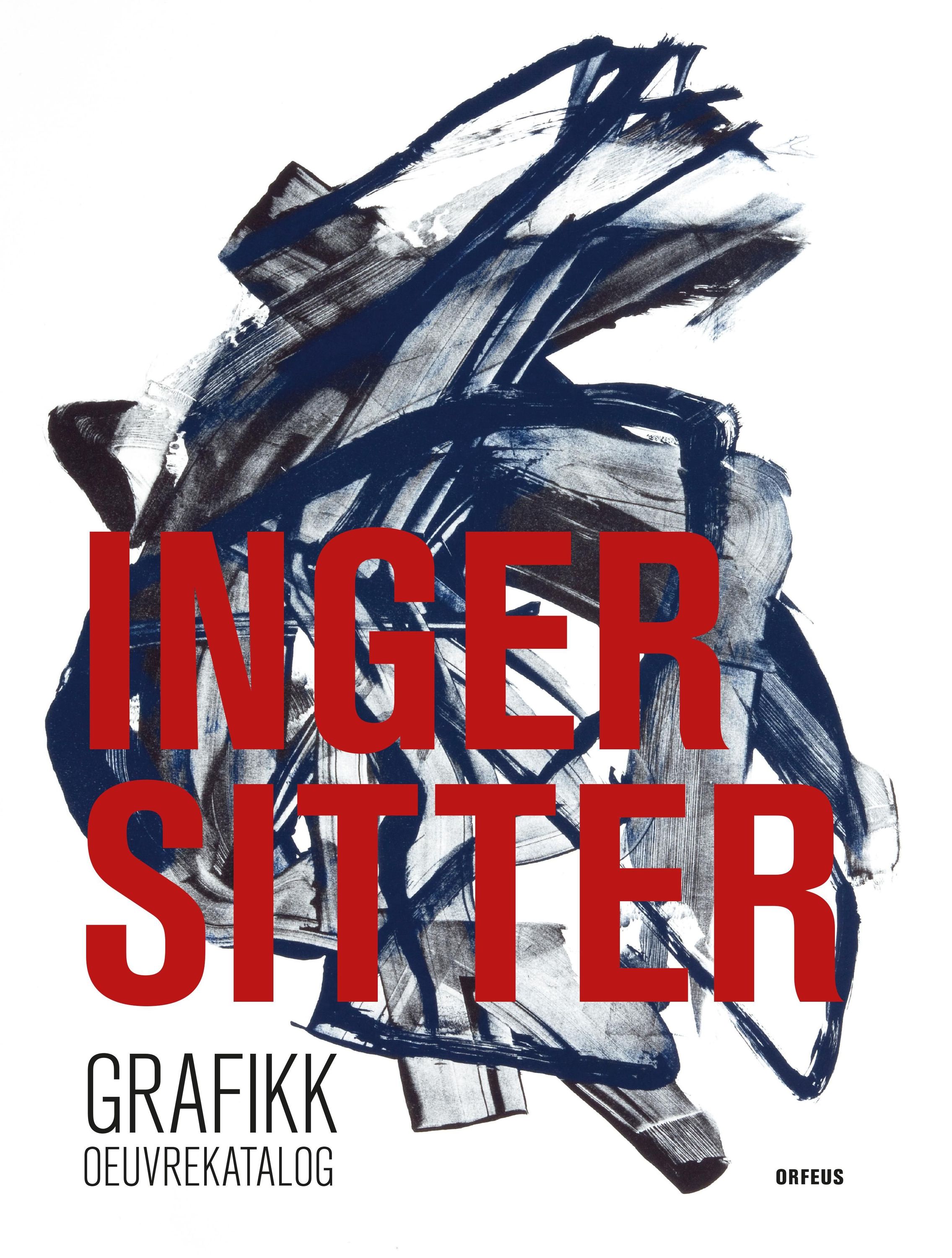Inger Sitter : grafikk - oeuvrekatalog