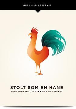 Stolt som en hane : begreper og uttrykk fra dyreriket