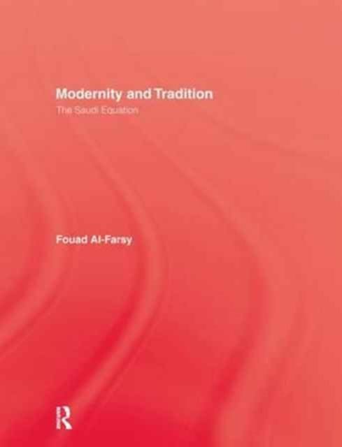 Modernity and Tradition : The Saudi Equation