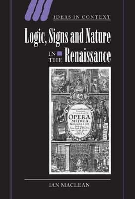 Forsidebilde av Logic, Signs and Nature in the Renaissance : The Case of Learned Medicine