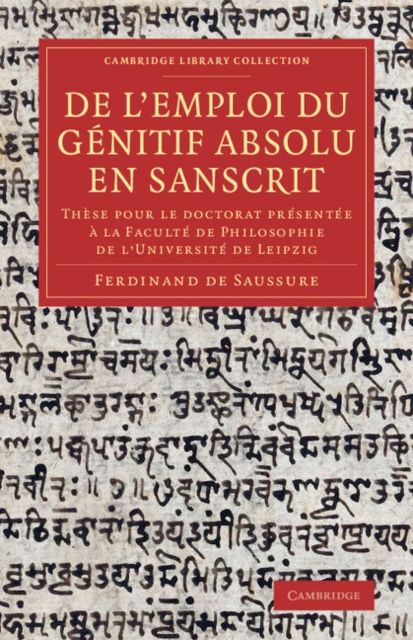 De l'emploi du genitif absolu en Sanscrit : These pour le doctorat presentee a la Faculte de Philosophie de l'Universite de Leipzig