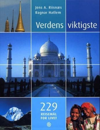 Verdens viktigste : 229 reisemål for livet