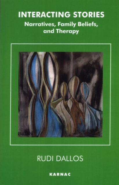 Interacting Stories : Narratives, Family Beliefs and Therapy