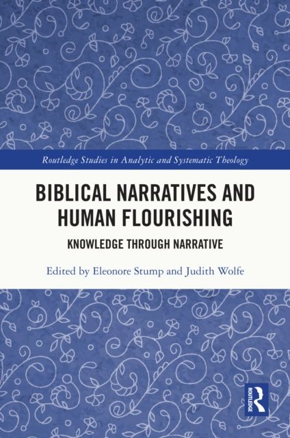 Biblical Narratives and Human Flourishing : Knowledge Through Narrative
